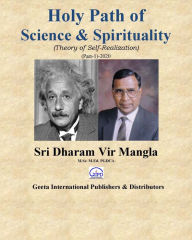 Title: Holy Path of Science & Spirituality (Theory of Self-Realization) (Part-1)-2020, Author: Dharam Vir Mangla