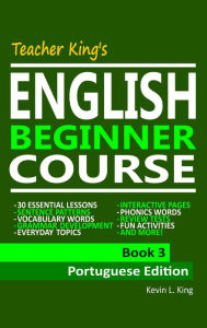 Title: Teacher King's English Beginner Course Book 3: Portuguese Edition, Author: Kevin L. King