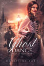 Ghost Dance: A Sequel to Gaston Leroux's The Phantom of the Opera