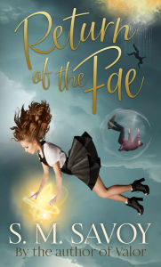 Title: Return of the Fae, Author: Shelley Savoy