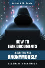 How to Leak Documents and Surf the Web Anonymously