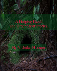 Title: A Helping Hand and Other Short Stories, Author: Nick Hudson