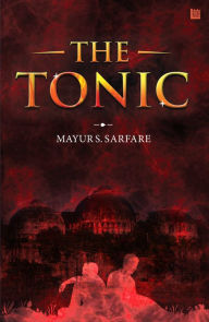 Title: The Tonic, Author: Mayur Sudhakar Sarfare