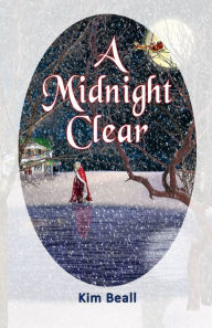 Title: A Midnight Clear, Author: Kim Beall