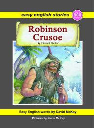 Title: Robinson Crusoe: In Easy English, Author: Dave Mckay