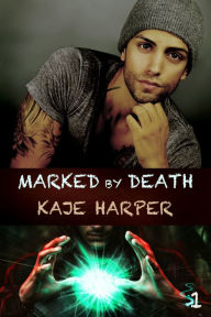 Title: Marked by Death, Author: Kaje Harper