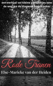Title: Rode Tranen, Author: Elsemarieke van der Heiden