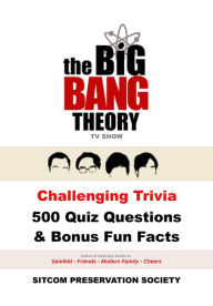 Title: The Big Bang Theory TV Show Challenging Trivia 500 Quiz Questions & Bonus Fun Facts, Author: SPS (Sitcom Preservation Society)