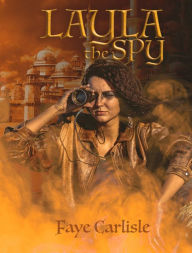 Title: Layla the Spy, Author: Faye Carlisle