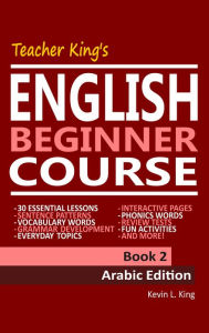 Title: Teacher King's English Beginner Course Book 2: Arabic Edition, Author: Kevin L. King