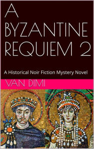 Title: A Byzantine Requiem 2, Author: Van Dimi
