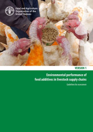 Title: Environmental Performance of Feed Additives in Livestock Supply Chains. Guidelines for Assessment: Version 1, Author: Food and Agriculture Organization of the United Nations