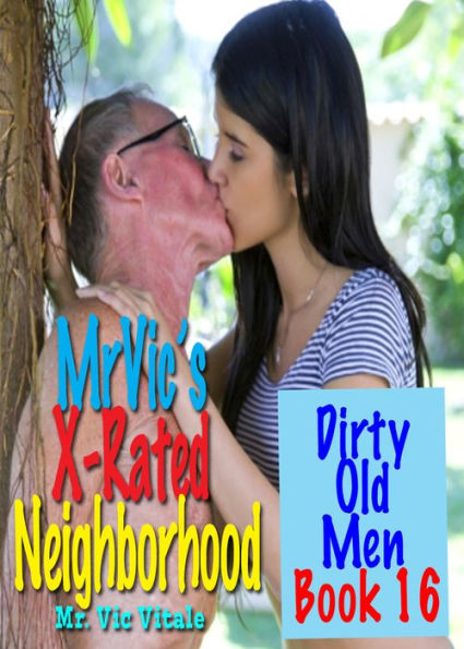 Mr. Vic's X-Rated Neighborhood: Dirty Old Men / Book 16