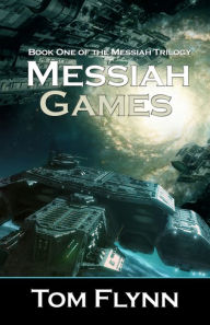 Title: Messiah Games, Author: Tom Flynn