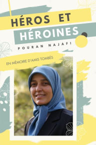 Title: Héros Et Héroïnes, Author: Pouran Najafi