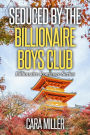 Seduced by the Billionaire Boys Club (Billionaire Romance Series, #30)