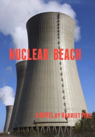 Title: Nuclear Beach, Author: Harriet Pike