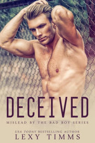 Title: Deceived (Mislead by the Bad Boy Series, #1), Author: Lexy Timms