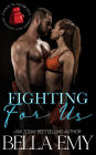 Fighting for Us (Love is Worth Fighting For, #1)