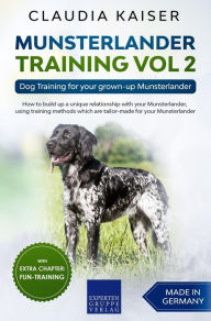 Title: Munsterlander Training Vol 2 - Dog Training for your grown-up Munsterlander, Author: Claudia Kaiser