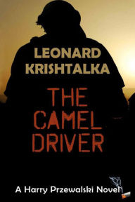 Title: The Camel Driver (A Harry Przewalski Novel, #3), Author: Leonard Krishtalka