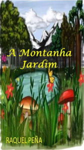 Title: A Montanha Jardim (1, #1), Author: Raquel Peña