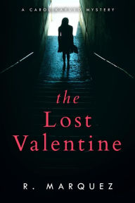 Title: The Lost Valentine (Carol Karuso Mystery Trilogy, #3), Author: R. Marquez