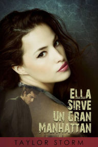 Title: Ella Sirve Un Gran Manhattan, Author: Taylor Storm