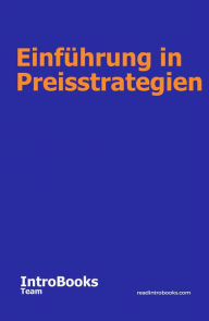 Title: Einführung in Preisstrategien, Author: IntroBooks Team