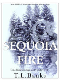 Title: Sequoia Fire, Author: TL Banks
