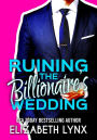 Ruining the Billionaire's Wedding (Blue Ridge Mountain Billionaires, #0)