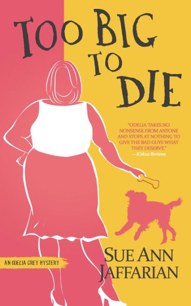Too Big To Die (Odelia Grey Mystery, #12) by Sue Ann Jaffarian | eBook ...