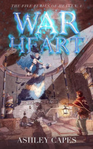 Title: War Heart (The Five Furies, #1), Author: Ashley Capes