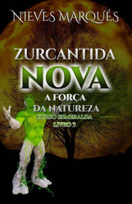 Title: Zurcantida Nova #3 (Zurcantida Nova - A Escola Das Ciências Não Reveladas, Zurcantida Nova - A Adaga Reminiscente, Zur), Author: Nieves Marques