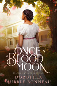 Title: Once in a Blood Moon, Author: Dorothea Bonneau