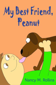 Title: My Best Friend, Peanut, Author: Nancy M. Rollins