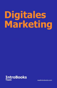 Title: Digitales Marketing, Author: IntroBooks Team