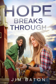 Title: Hope Breaks Through (Hope Trilogy, #3), Author: Jim Baton