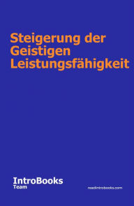 Title: Steigerung der Geistigen Leistungsfähigkeit, Author: IntroBooks Team