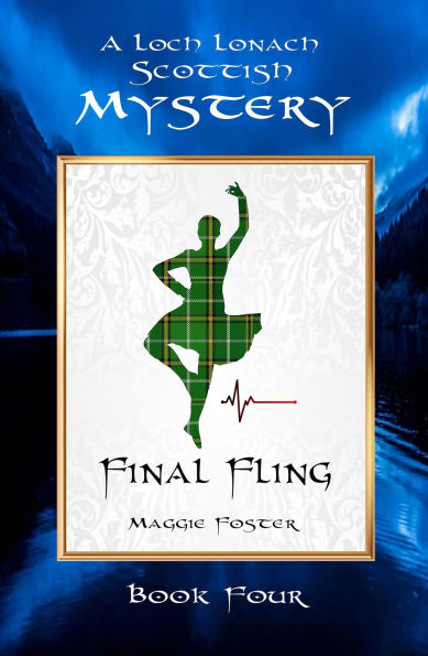 Final Fling: Loch Lonach Scottish Mysteries, Book Four (Loch Lonach Scottish Mystery Series, #4)