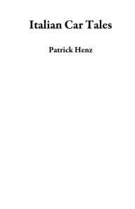 Title: Italian Car Tales, Author: Patrick Henz