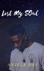 Title: Lost my Soul, Author: Anjela Day