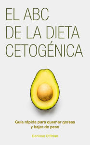 Title: El ABC de la Dieta Cetogénica, Author: DENISSE OBRIAN