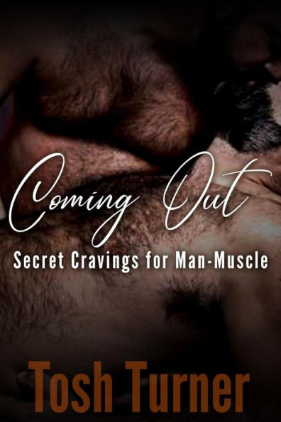 Coming Out: Secret Cravings for Man-Muscle