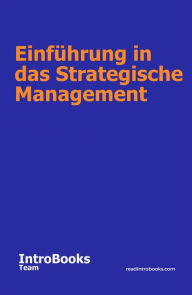 Title: Einführung in das Strategische Management, Author: IntroBooks Team