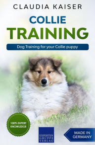 Title: Collie Training - Dog Training for your Collie puppy, Author: Claudia Kaiser