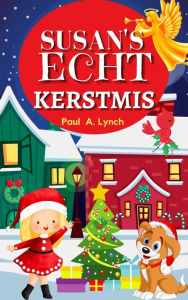 Title: Susan's Echt Kerstmis, Author: Paul A. Lynch