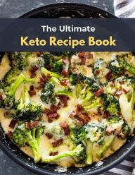 Title: The Ultimate Keto Recipe Book (Keto diet), Author: Marina L. Cook