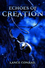 Echoes of Creation (Echoes of History, #1)
