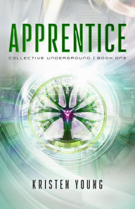 Title: Apprentice (Collective Underground, #1), Author: Kristen Young